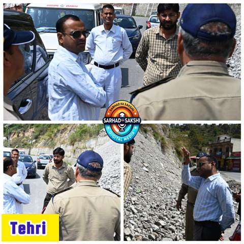 DM Tehri ने किया NH-34 यात्रा मार्ग का स्थलीय निरीक्षण